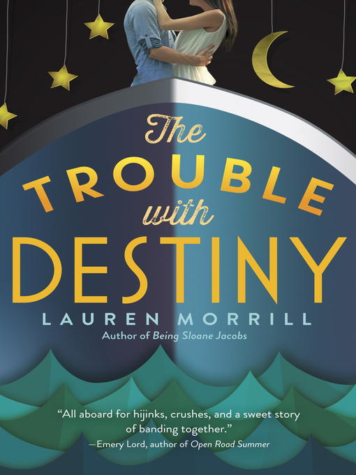 Title details for The Trouble with Destiny by Lauren Morrill - Available